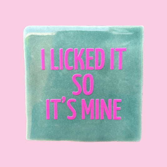 Neusje van Geusje - Quote Tegel - I licked it so it's mine - 10x10 cm